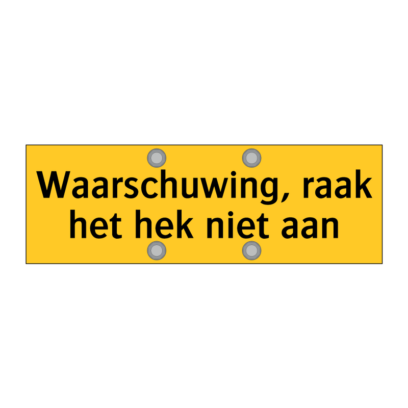 Waarschuwing, raak het hek niet aan