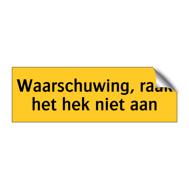 Waarschuwing, raak het hek niet aan
