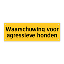 Waarschuwing voor agressieve honden