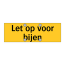 Let op voor bijen