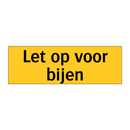 Let op voor bijen