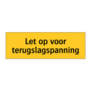 Let op voor terugslagspanning