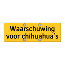 Waarschuwing voor chihuahua's