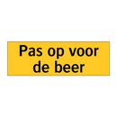 Pas op voor de beer