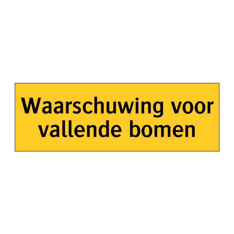 Waarschuwing voor vallende bomen