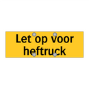 Let op voor heftruck