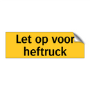Let op voor heftruck