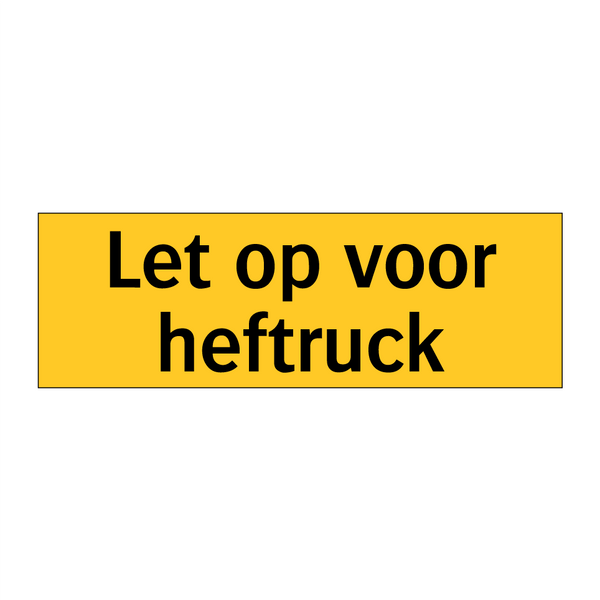 Let op voor heftruck