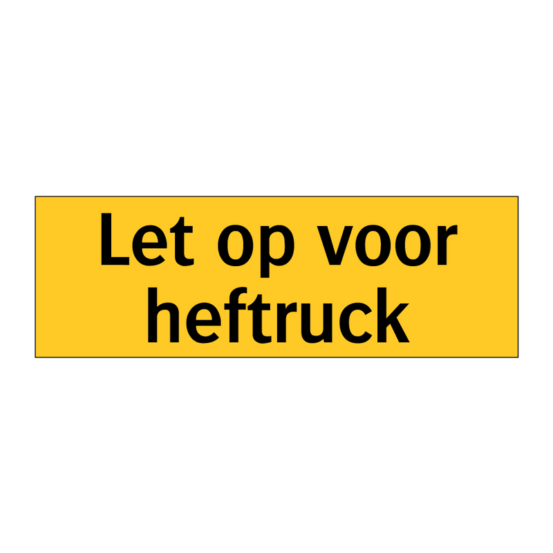 Let op voor heftruck