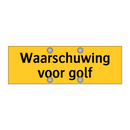Waarschuwing voor golf