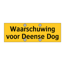 Waarschuwing voor Deense Dog