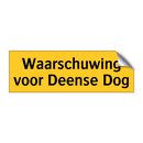 Waarschuwing voor Deense Dog