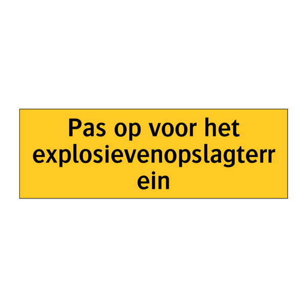 Pas op voor het explosievenopslagterrein