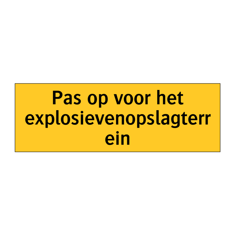Pas op voor het explosievenopslagterrein