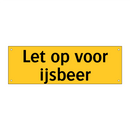 Let op voor ijsbeer