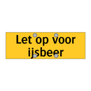 Let op voor ijsbeer
