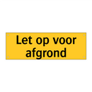 Let op voor afgrond