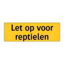 Let op voor reptielen
