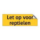 Let op voor reptielen