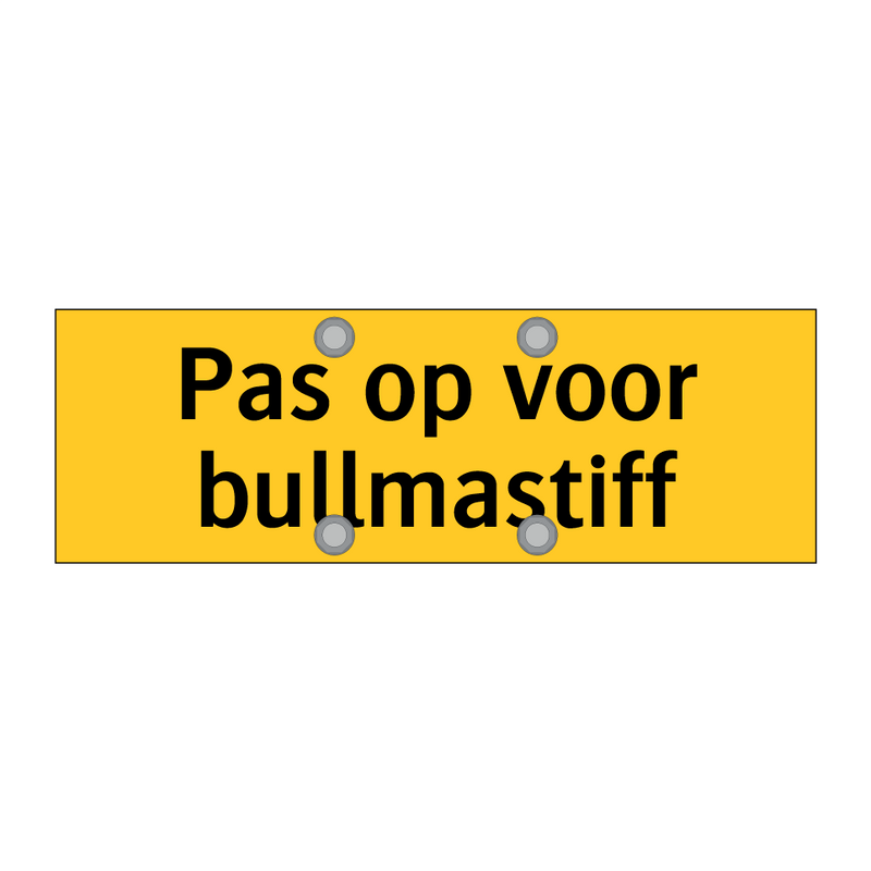 Pas op voor bullmastiff