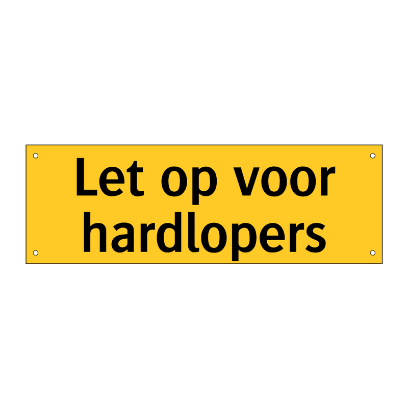 Let op voor hardlopers