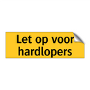Let op voor hardlopers