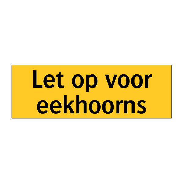 Let op voor eekhoorns