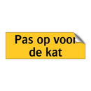 Pas op voor de kat