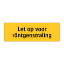 Let op voor röntgenstraling