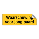 Waarschuwing voor jong paard