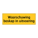 Waarschuwing boskap in uitvoering