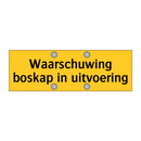 Waarschuwing boskap in uitvoering