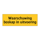 Waarschuwing boskap in uitvoering