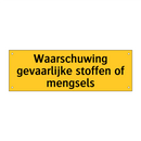 Waarschuwing gevaarlijke stoffen of mengsels