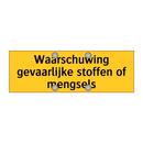 Waarschuwing gevaarlijke stoffen of mengsels