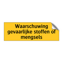 Waarschuwing gevaarlijke stoffen of mengsels