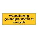 Waarschuwing gevaarlijke stoffen of mengsels