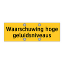 Waarschuwing hoge geluidsniveaus