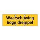 Waarschuwing hoge drempel