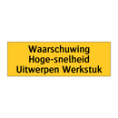 Waarschuwing Hoge-snelheid Uitwerpen Werkstuk