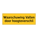 Waarschuwing Vallen door hoogteverschil