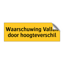 Waarschuwing Vallen door hoogteverschil