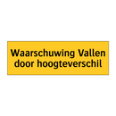 Waarschuwing Vallen door hoogteverschil