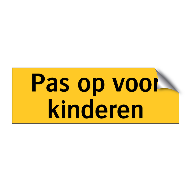 Pas op voor kinderen