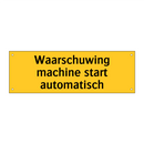 Waarschuwing machine start automatisch