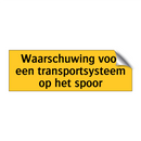 Waarschuwing voor een transportsysteem op het spoor