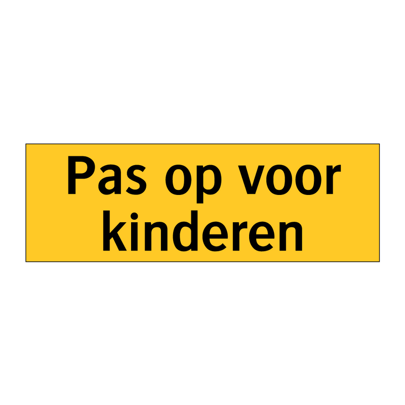 Pas op voor kinderen