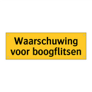 Waarschuwing voor boogflitsen