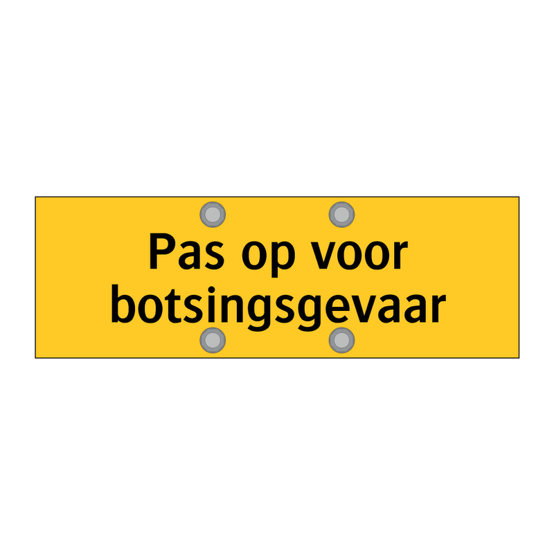 Pas op voor botsingsgevaar