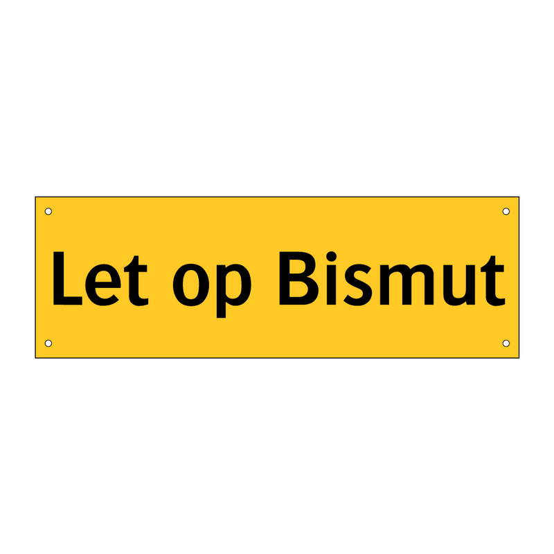 Let op Bismut